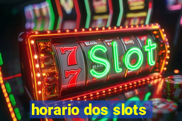 horario dos slots